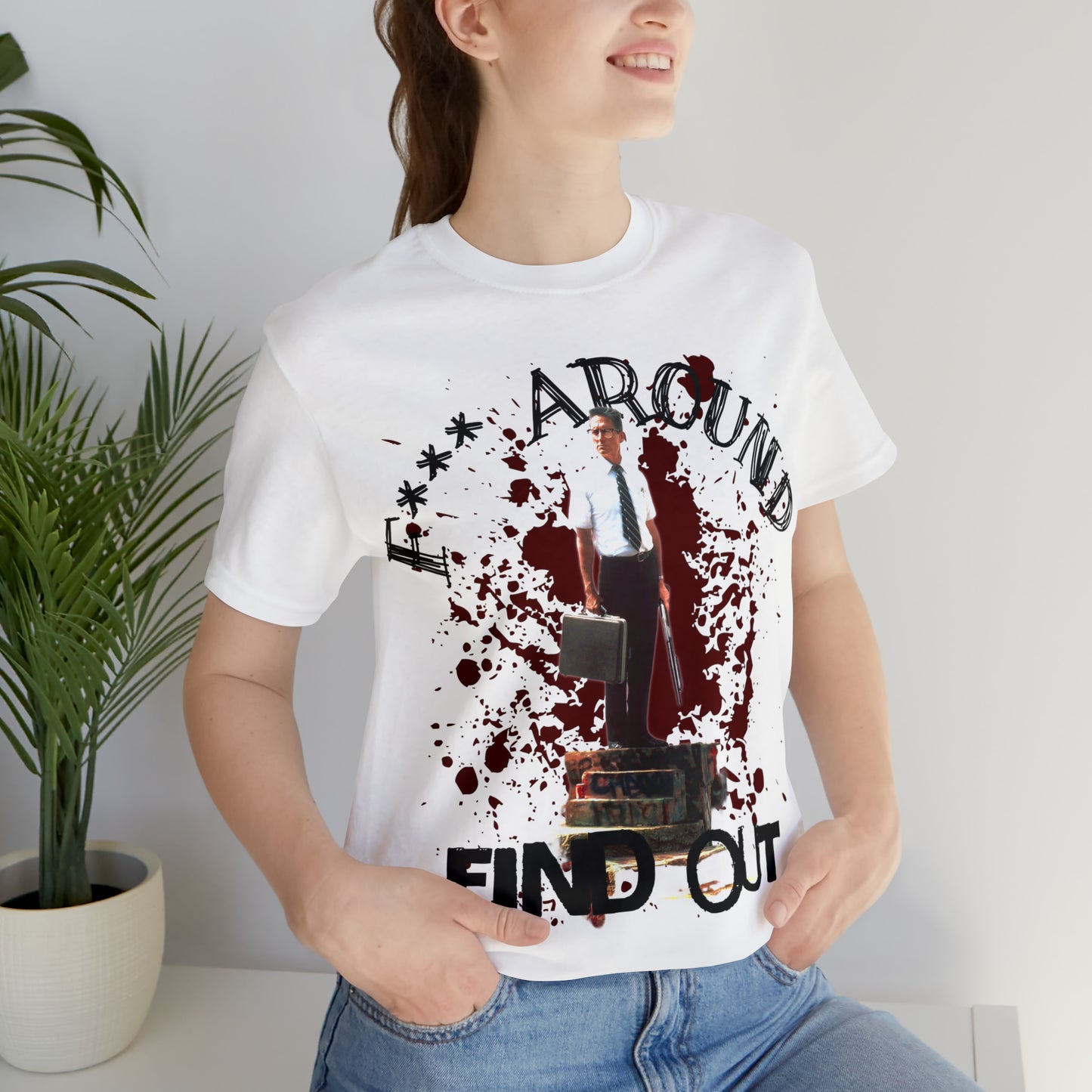 F Around Find Out, FAFO, Falling Down T Shirt