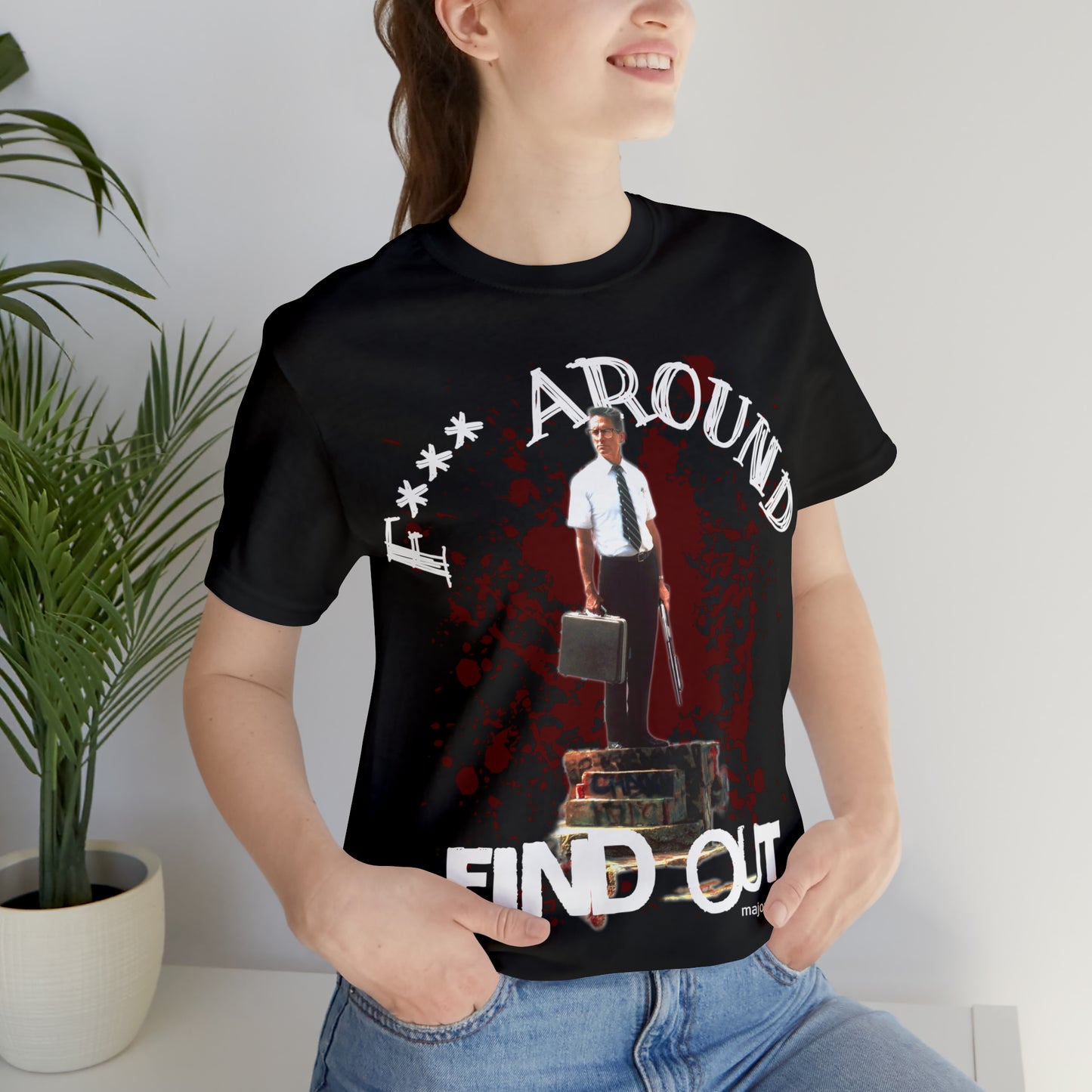 F Around Find Out, FAFO, Falling Down T Shirt